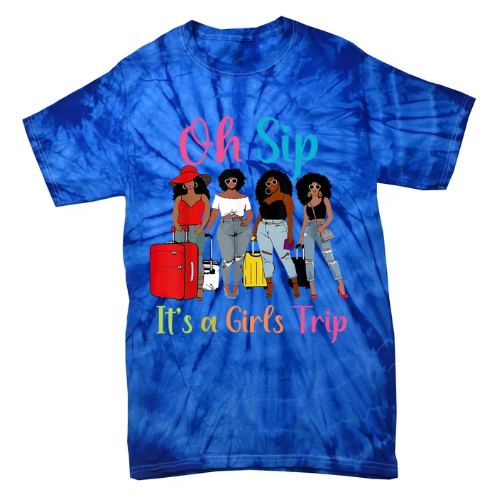 Oh Sip Its A Trip Black Queen African American Gift Tie-Dye T-Shirt