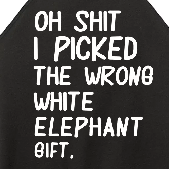 Oh Shit I Picked The Wrong White Elephant Gift Women’s Perfect Tri Rocker Tank