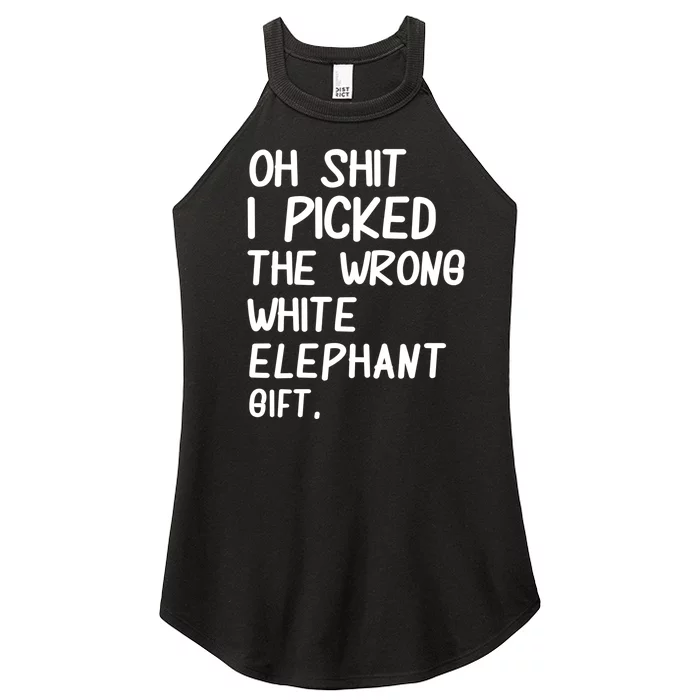 Oh Shit I Picked The Wrong White Elephant Gift Women’s Perfect Tri Rocker Tank