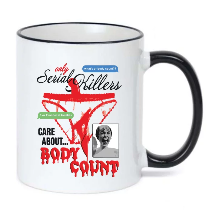 Only Serial Killers Care About Body Count Black Color Changing Mug