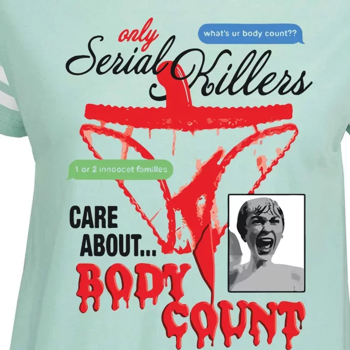 Only Serial Killers Care About Body Count Enza Ladies Jersey Football T-Shirt