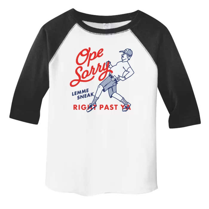 Ope Sorry Lemme Sneak Right Past Ya Toddler Fine Jersey T-Shirt