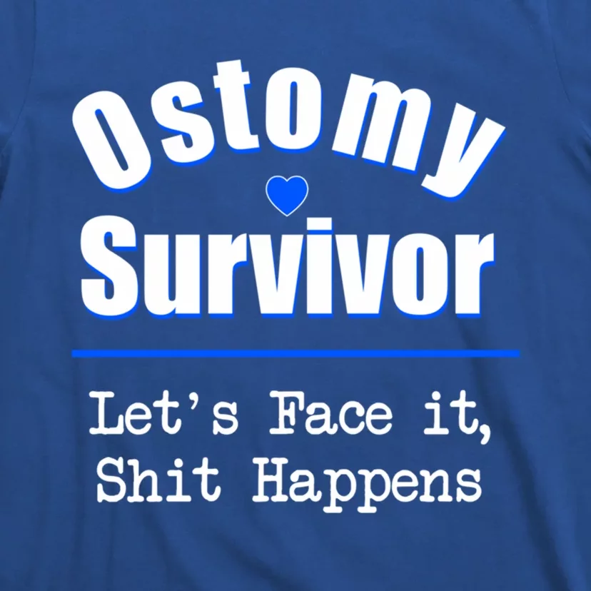 Ostomy Survivor Lets Face It Shit Happens Colon Cancer Great Gift T-Shirt