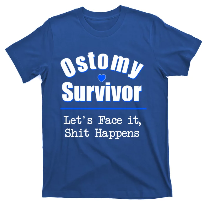 Ostomy Survivor Lets Face It Shit Happens Colon Cancer Great Gift T-Shirt