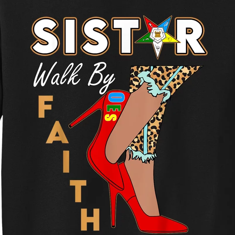 OES Sistar Leopard Walk By Faith Order Of The Eastern Star Tall Sweatshirt