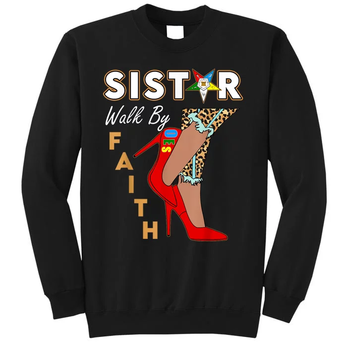 OES Sistar Leopard Walk By Faith Order Of The Eastern Star Tall Sweatshirt