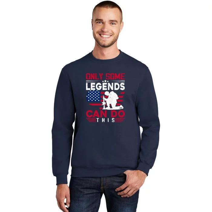 Only Some Legends Can Do This American Flag Gift Memorial Day Tall Sweatshirt