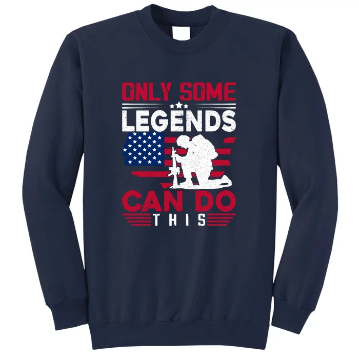 Only Some Legends Can Do This American Flag Gift Memorial Day Tall Sweatshirt