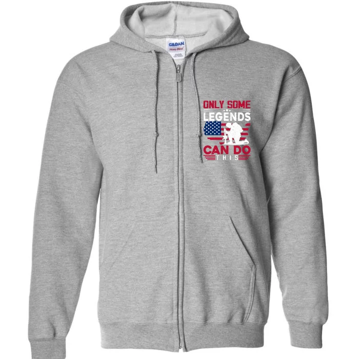 Only Some Legends Can Do This American Flag Gift Memorial Day Full Zip Hoodie