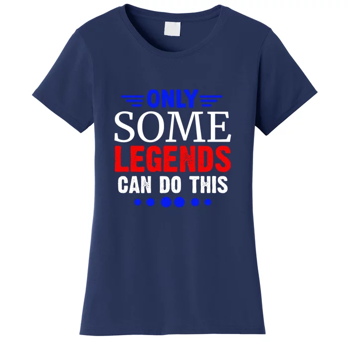 Only Some Legends Can Do This Memorial Day Gift Women's T-Shirt