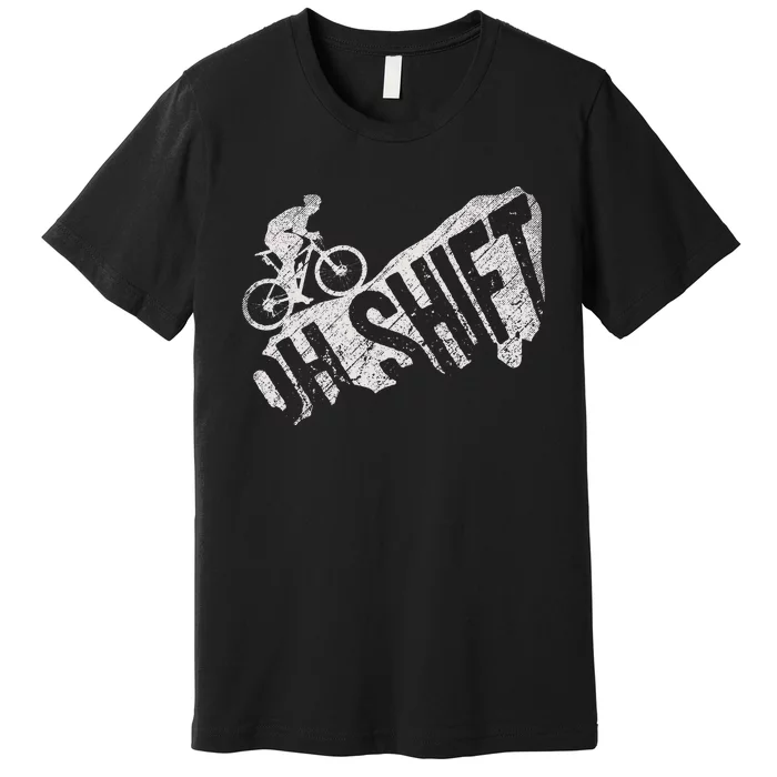 Oh Shift Mountain Biking Bicycle Bike Rider Cyclist Premium T-Shirt