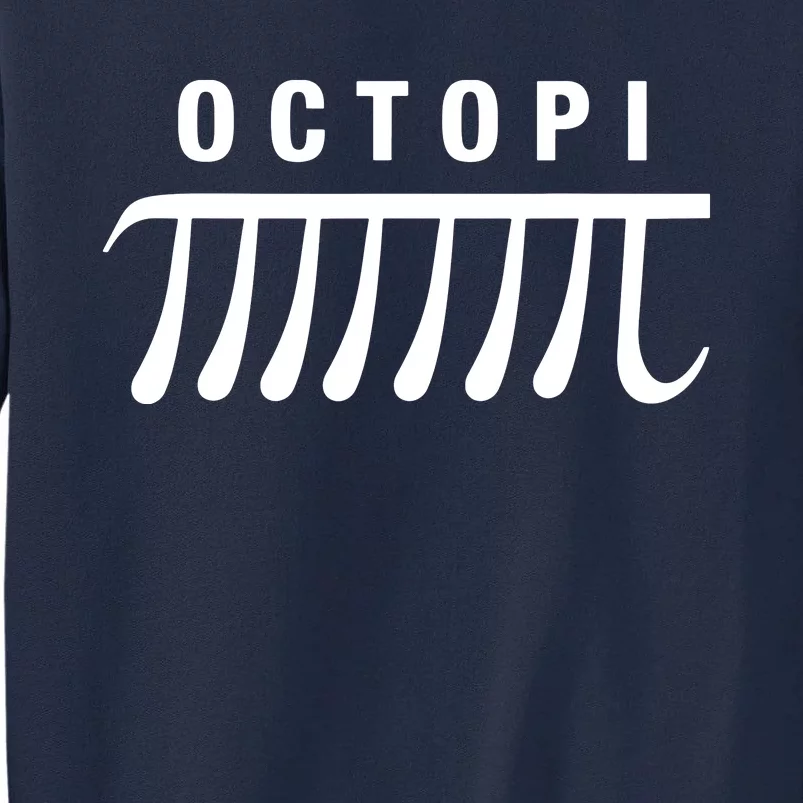 Octopi Science Math Pi Day Funny Great Fun Teachers Puns Tall Sweatshirt