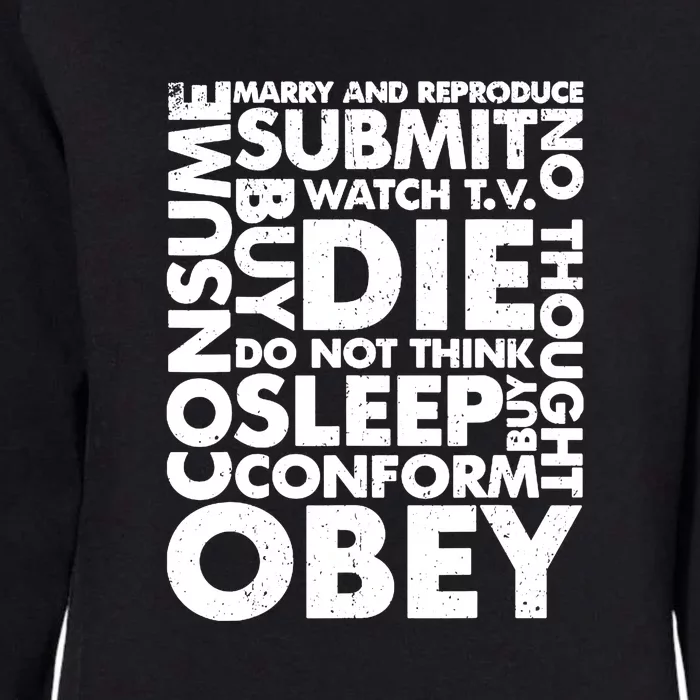 Obey Submit Marry Reproduce Sleep Die Consume Womens California Wash Sweatshirt