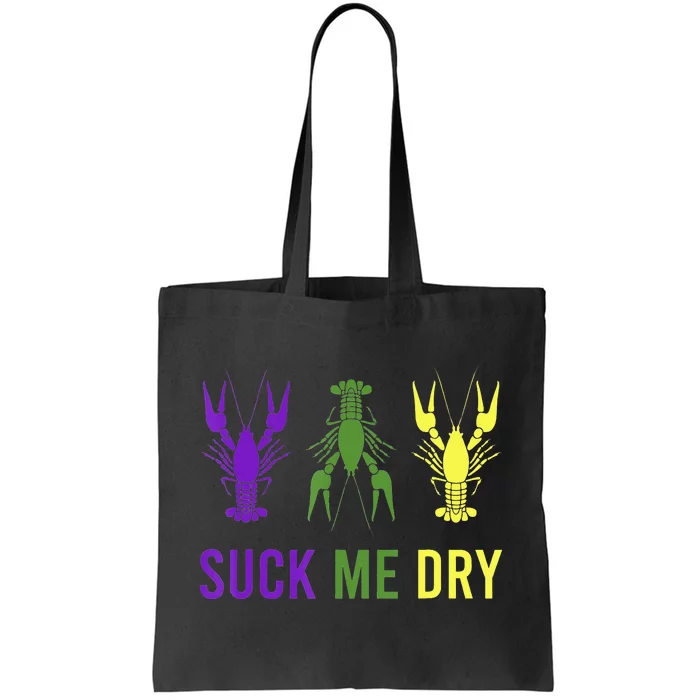 Outfit Suck Me Dry Crawfish Dirty Adult Humor Mardi Gras Tote Bag