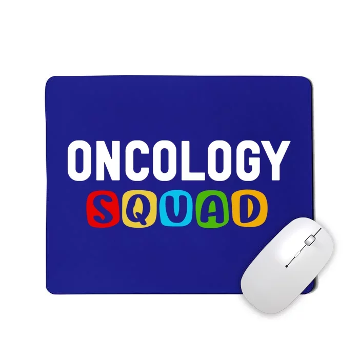 Oncology Squad Medical Assistant Oncology Nurse Gift Mousepad