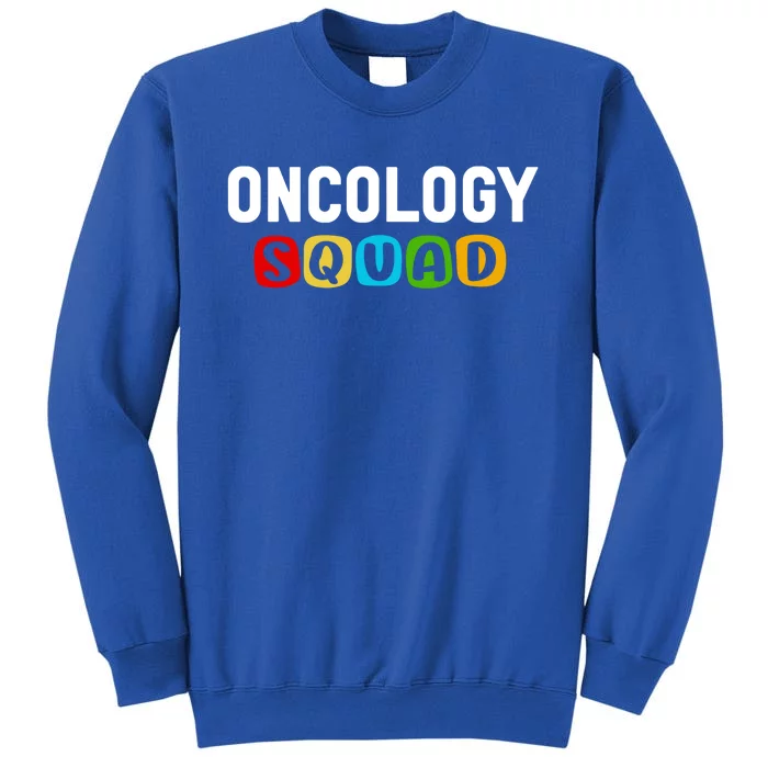 Oncology Squad Medical Assistant Oncology Nurse Gift Tall Sweatshirt