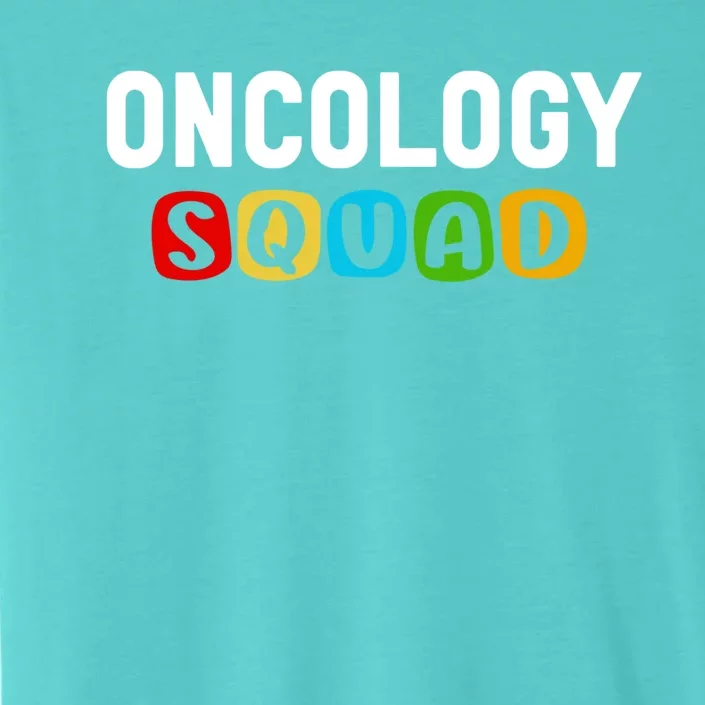 Oncology Squad Medical Assistant Oncology Nurse Gift ChromaSoft Performance T-Shirt