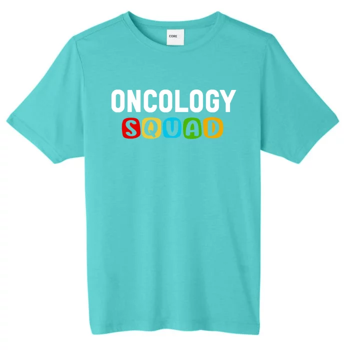 Oncology Squad Medical Assistant Oncology Nurse Gift ChromaSoft Performance T-Shirt