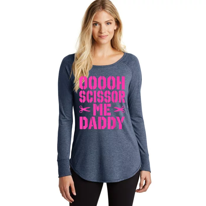 Ooooh Scissor Me Daddy Women's Perfect Tri Tunic Long Sleeve Shirt