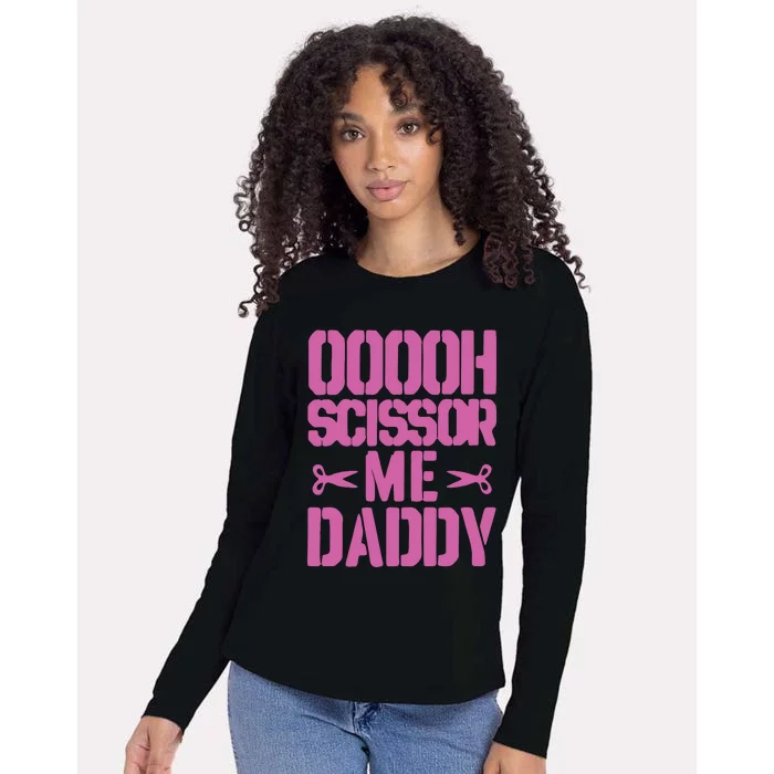 Ooooh Scissor Me Daddy Womens Cotton Relaxed Long Sleeve T-Shirt