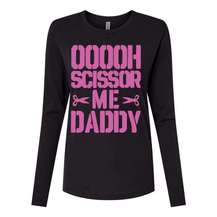 Ooooh Scissor Me Daddy Womens Cotton Relaxed Long Sleeve T-Shirt