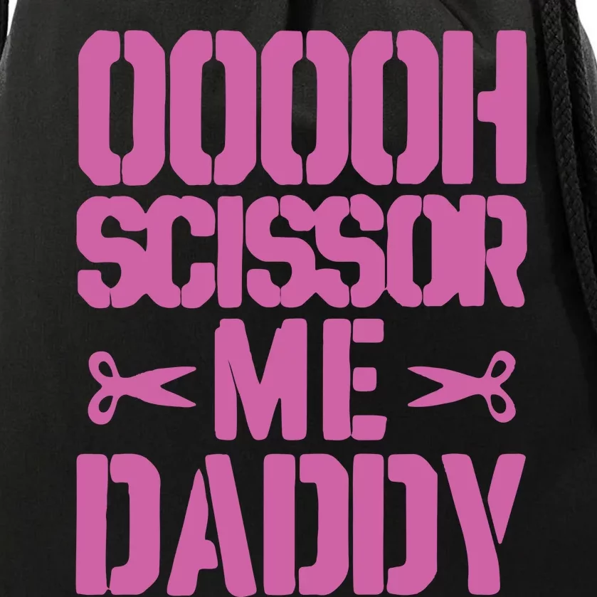 Ooooh Scissor Me Daddy Drawstring Bag