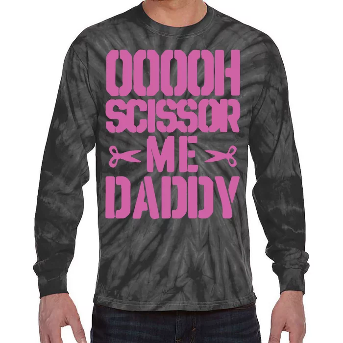 Ooooh Scissor Me Daddy Tie-Dye Long Sleeve Shirt