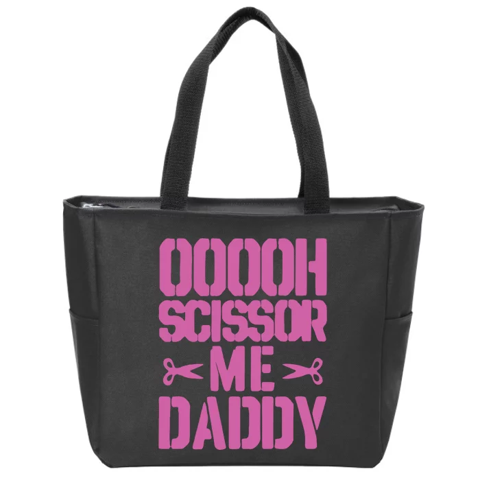 Ooooh Scissor Me Daddy Zip Tote Bag