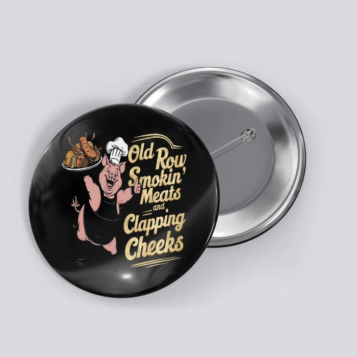 Old.Row Smokin Meats And Clapping Cheeks Funny Bbq Button