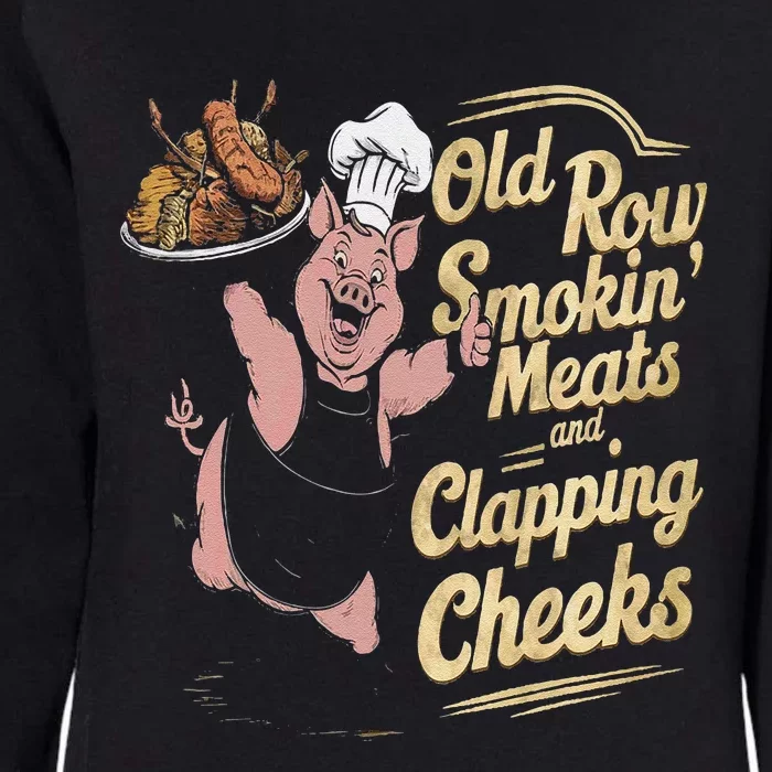 Old.Row Smokin Meats And Clapping Cheeks Funny Bbq Womens California Wash Sweatshirt