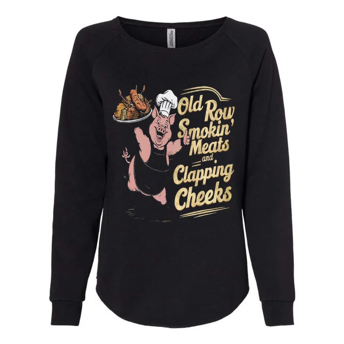 Old.Row Smokin Meats And Clapping Cheeks Funny Bbq Womens California Wash Sweatshirt