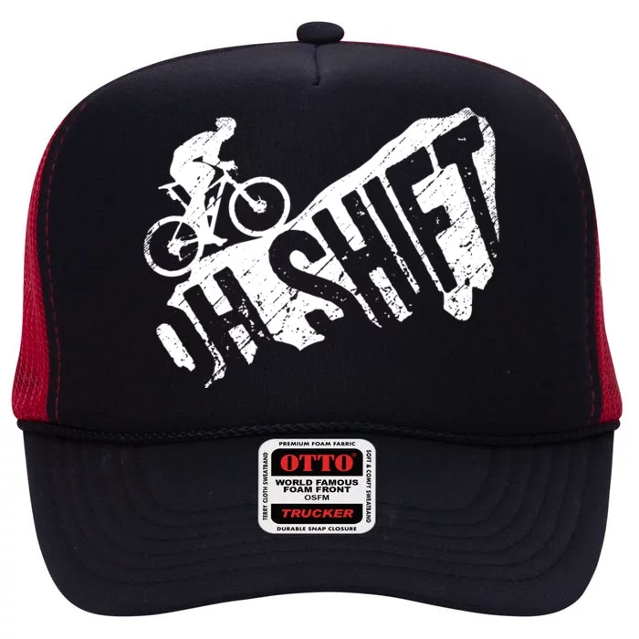 Oh Shift Mountain Biking Bicycle Bike Rider Cyclist Funny High Crown Mesh Trucker Hat