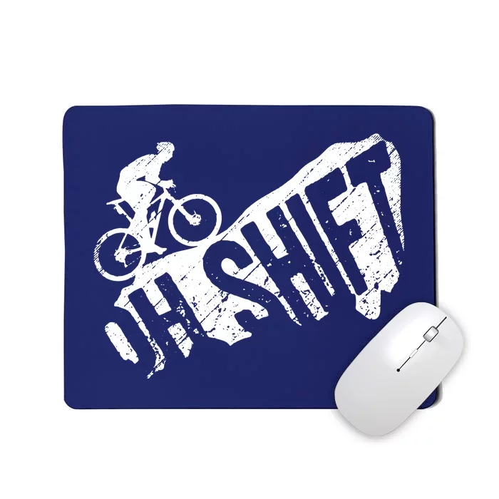 Oh Shift Mountain Biking Bicycle Bike Rider Cyclist Funny Mousepad