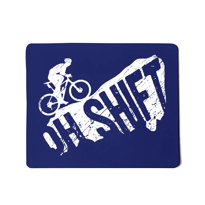 Oh Shift Mountain Biking Bicycle Bike Rider Cyclist Funny Mousepad