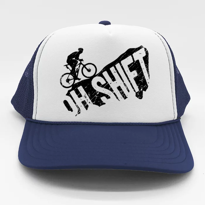 Oh Shift Mountain Biking Bicycle Bike Rider Cyclist Funny Trucker Hat