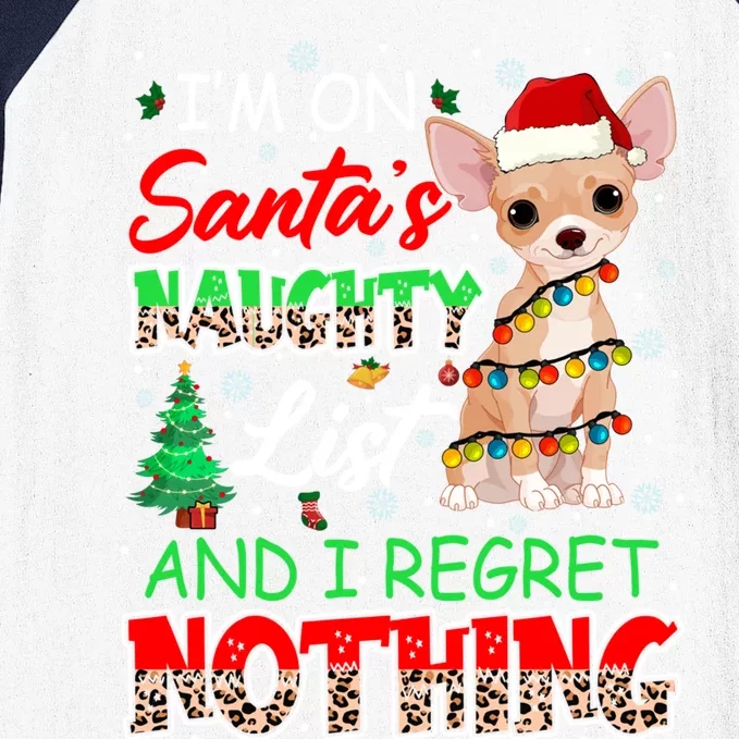 On SantaS Naughty List And Regret Nothing Santa Chihuahua Gift Baseball Sleeve Shirt