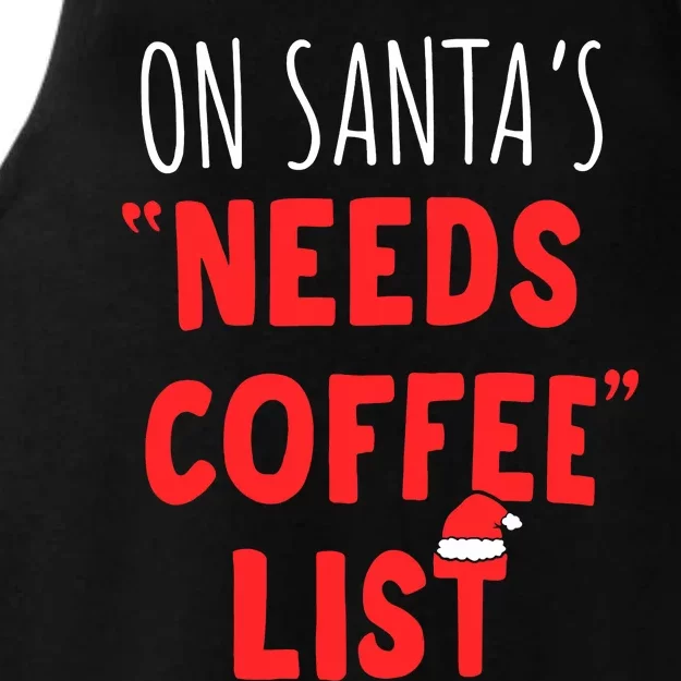 On Santa's Needs Coffee List Christmas Coffee Ladies Tri-Blend Wicking Tank