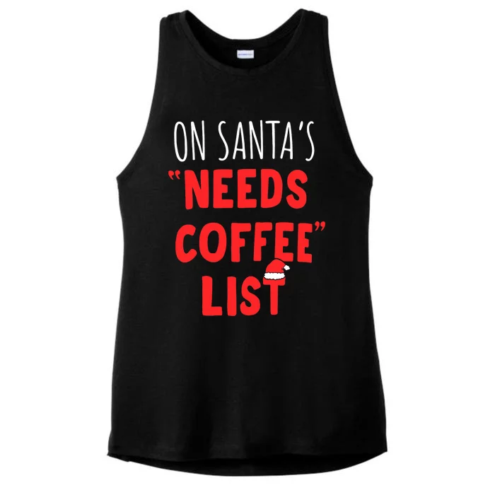 On Santa's Needs Coffee List Christmas Coffee Ladies Tri-Blend Wicking Tank