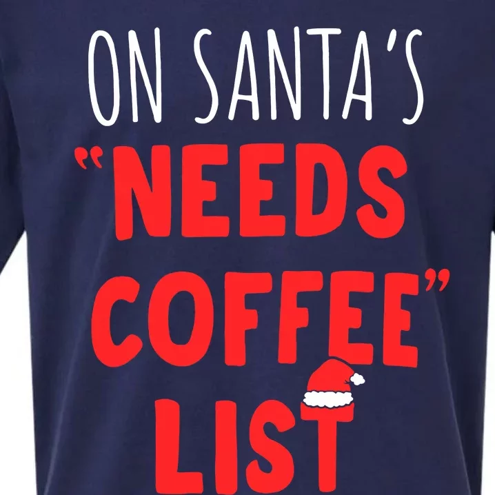 On Santa's Needs Coffee List Christmas Coffee Sueded Cloud Jersey T-Shirt