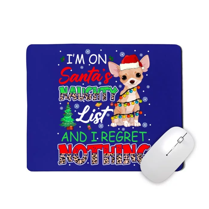 On SantaS Naughty List And Regret Nothing Santa Chihuahua Gift Mousepad