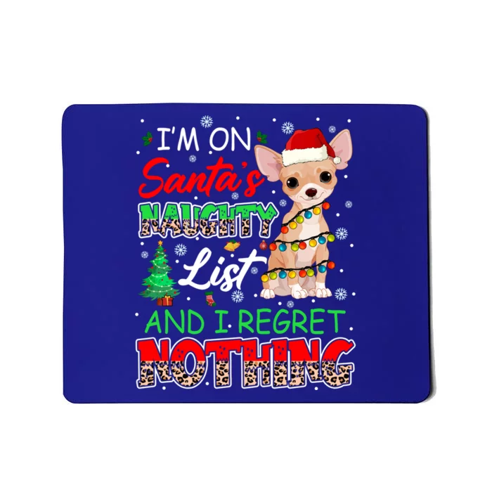 On SantaS Naughty List And Regret Nothing Santa Chihuahua Gift Mousepad