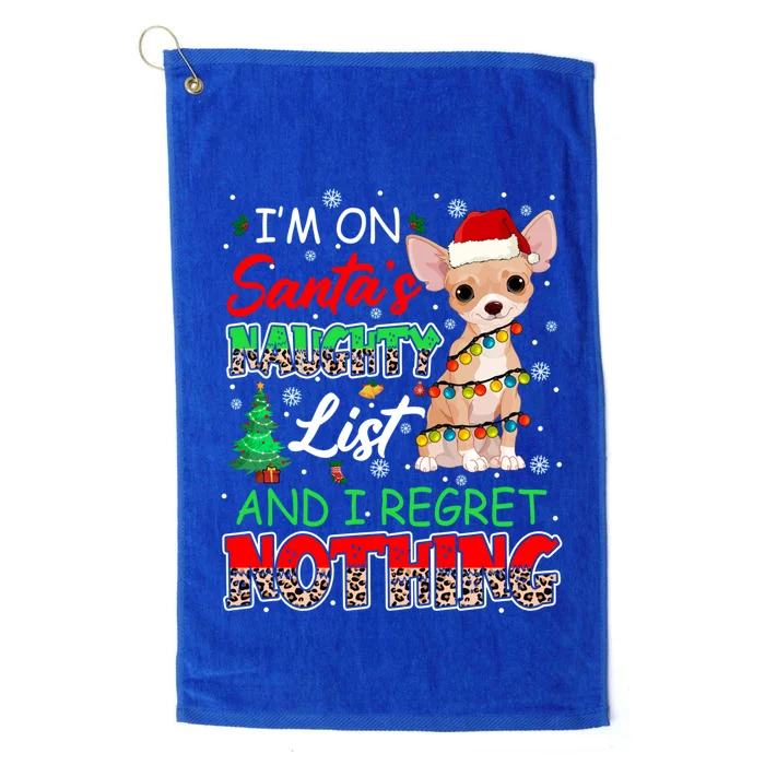 On SantaS Naughty List And Regret Nothing Santa Chihuahua Gift Platinum Collection Golf Towel