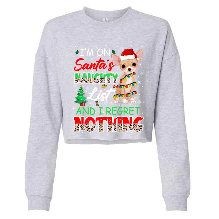 On SantaS Naughty List And Regret Nothing Santa Chihuahua Gift Cropped Pullover Crew