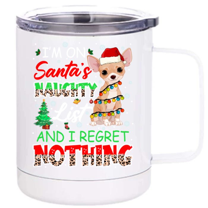 On SantaS Naughty List And Regret Nothing Santa Chihuahua Gift Front & Back 12oz Stainless Steel Tumbler Cup