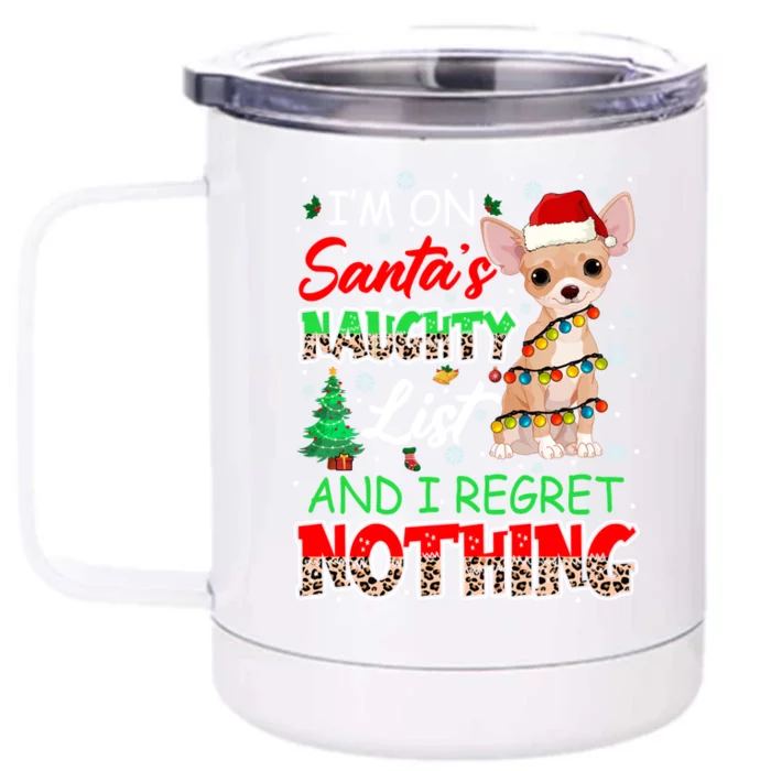 On SantaS Naughty List And Regret Nothing Santa Chihuahua Gift Front & Back 12oz Stainless Steel Tumbler Cup