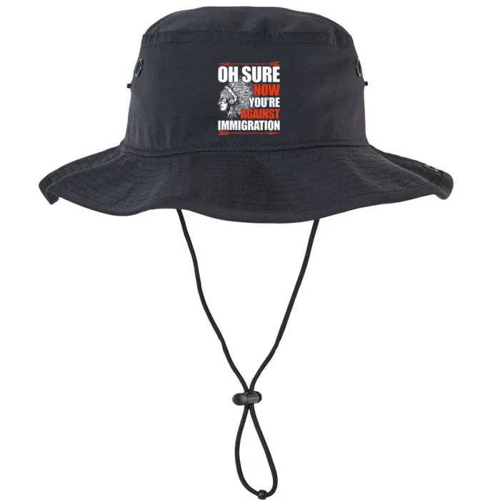 Oh Sure Now YouRe Against Immigration Native American Legacy Cool Fit Booney Bucket Hat