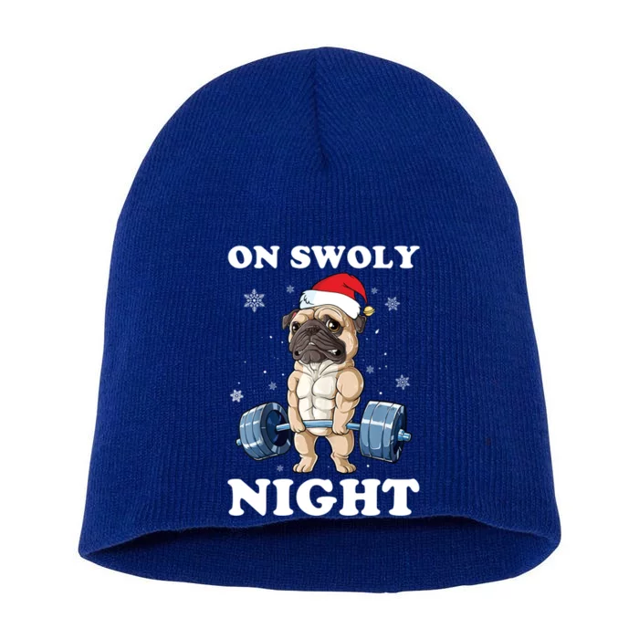 Oh Swoly Night Pug Dog Ugly Christmas Gym Weightlifting Gift Short Acrylic Beanie