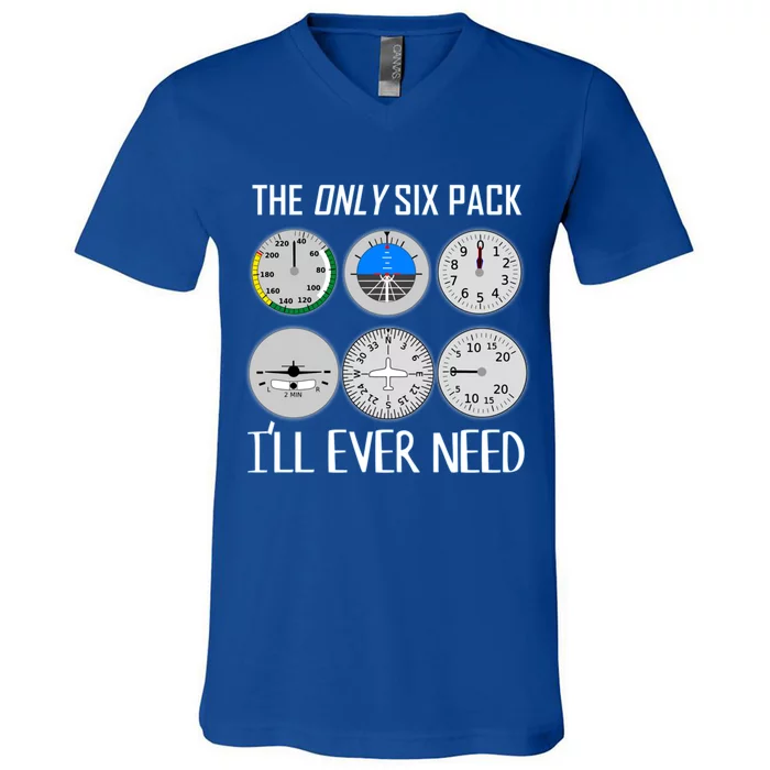 Only Six Pack Ill Need Funny Pilot Quote Gift V-Neck T-Shirt