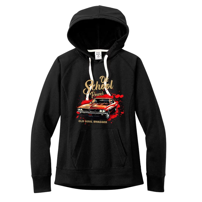 Old School Power Old Soul Swagger Classic Car Women's Fleece Hoodie