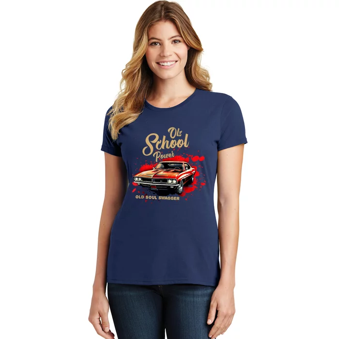 Old School Power Old Soul Swagger Classic Car Women's T-Shirt